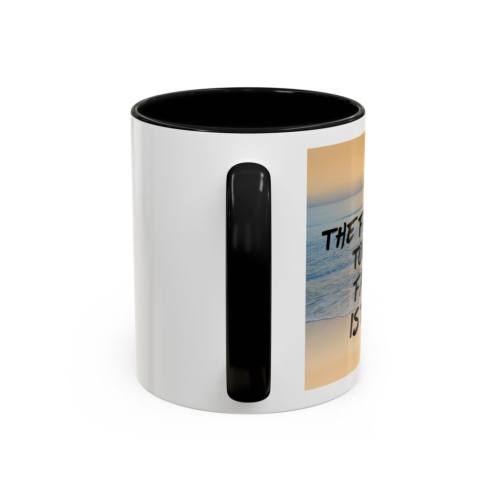 The First Step Towards Failure Is Trying Coffee Mug