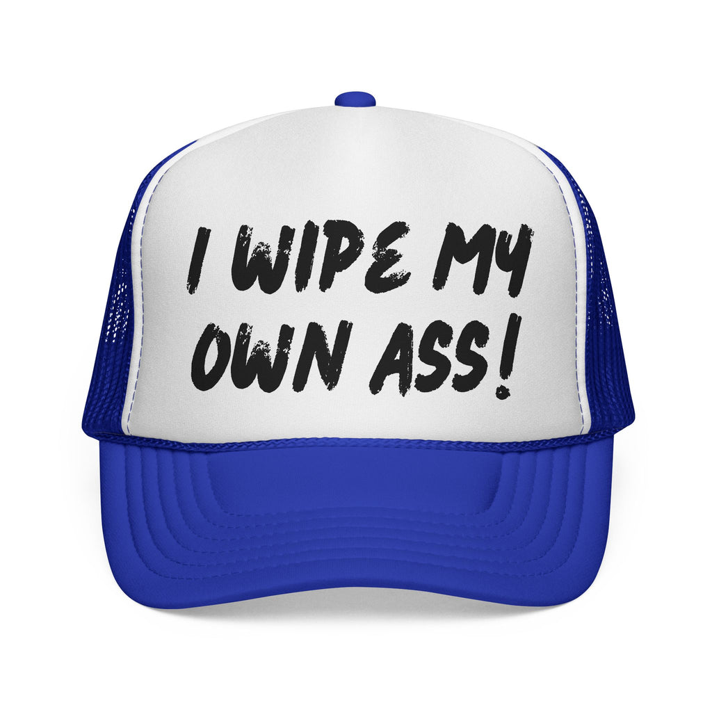 I Wipe My Own Ass Trucker Hat