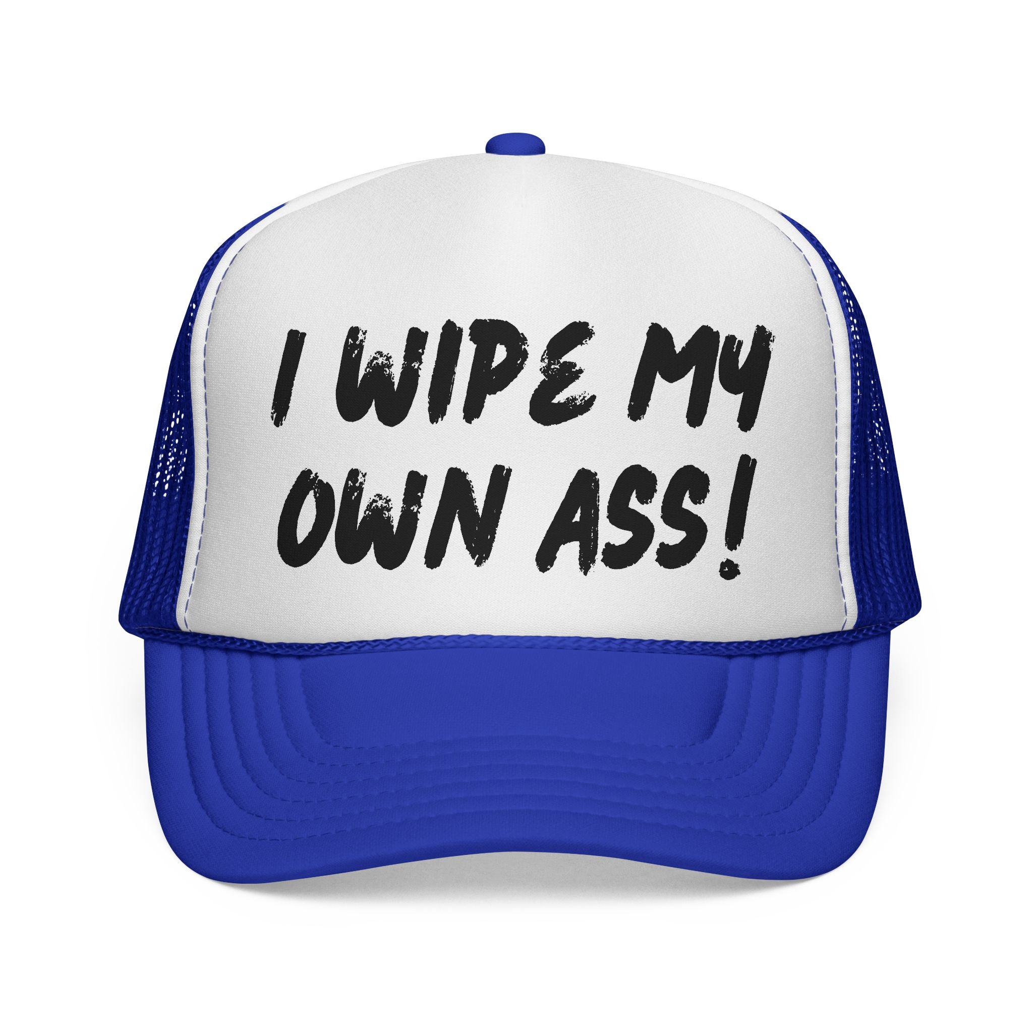 I Wipe My Own Ass Trucker Hat
