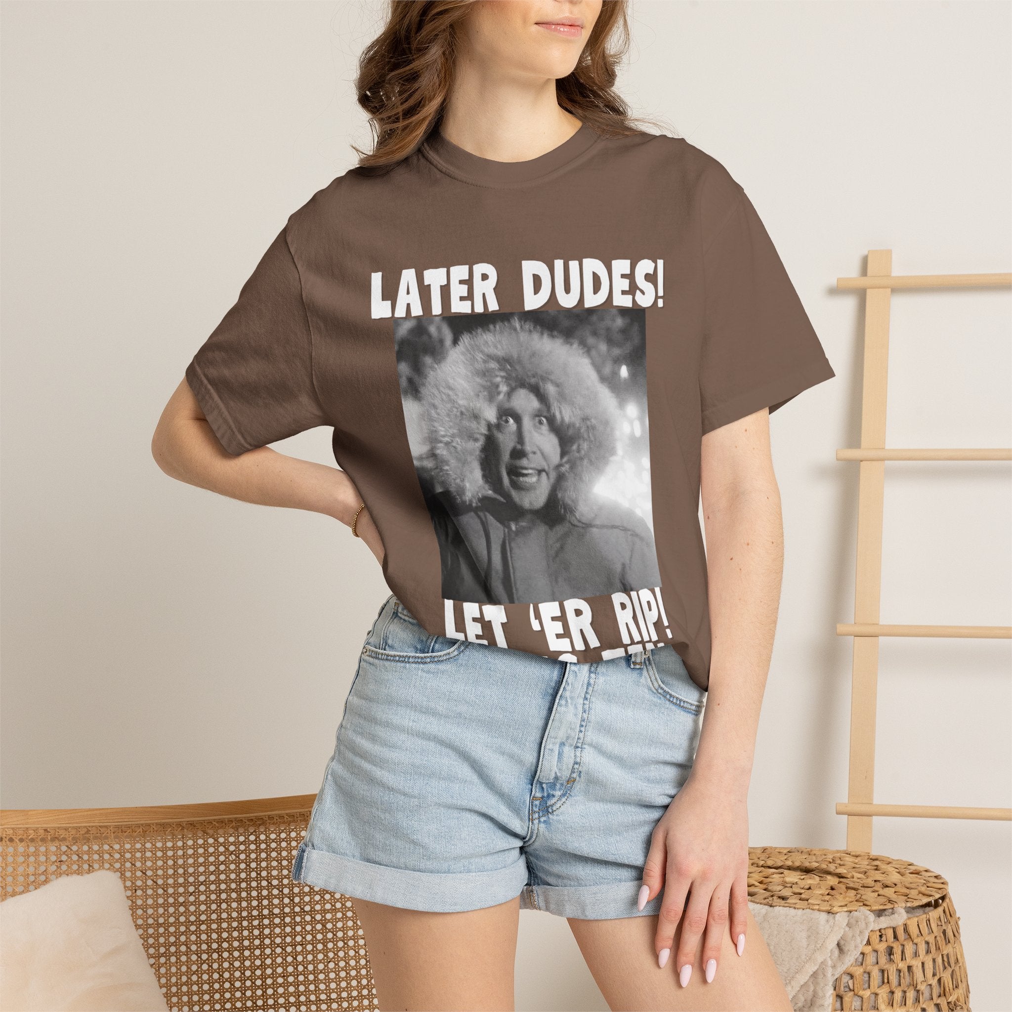 Later Dudes Let ‘Er Rip Shirt