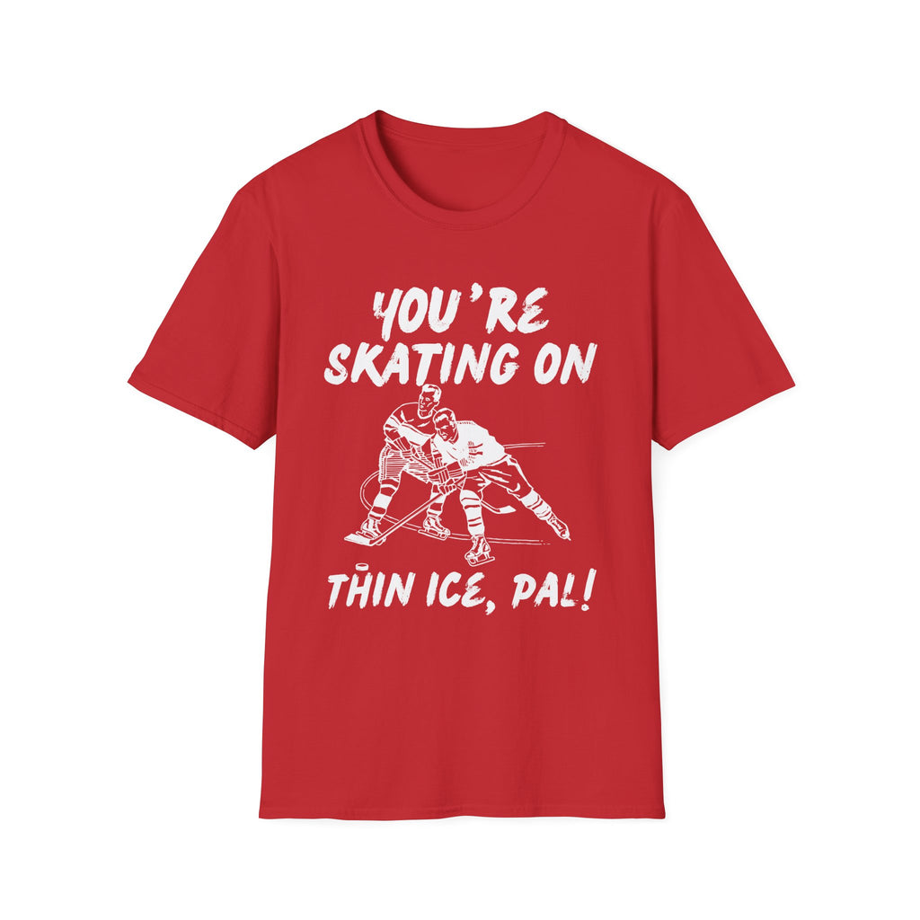 Youre Skating On Thin Ice Pal Tshirt