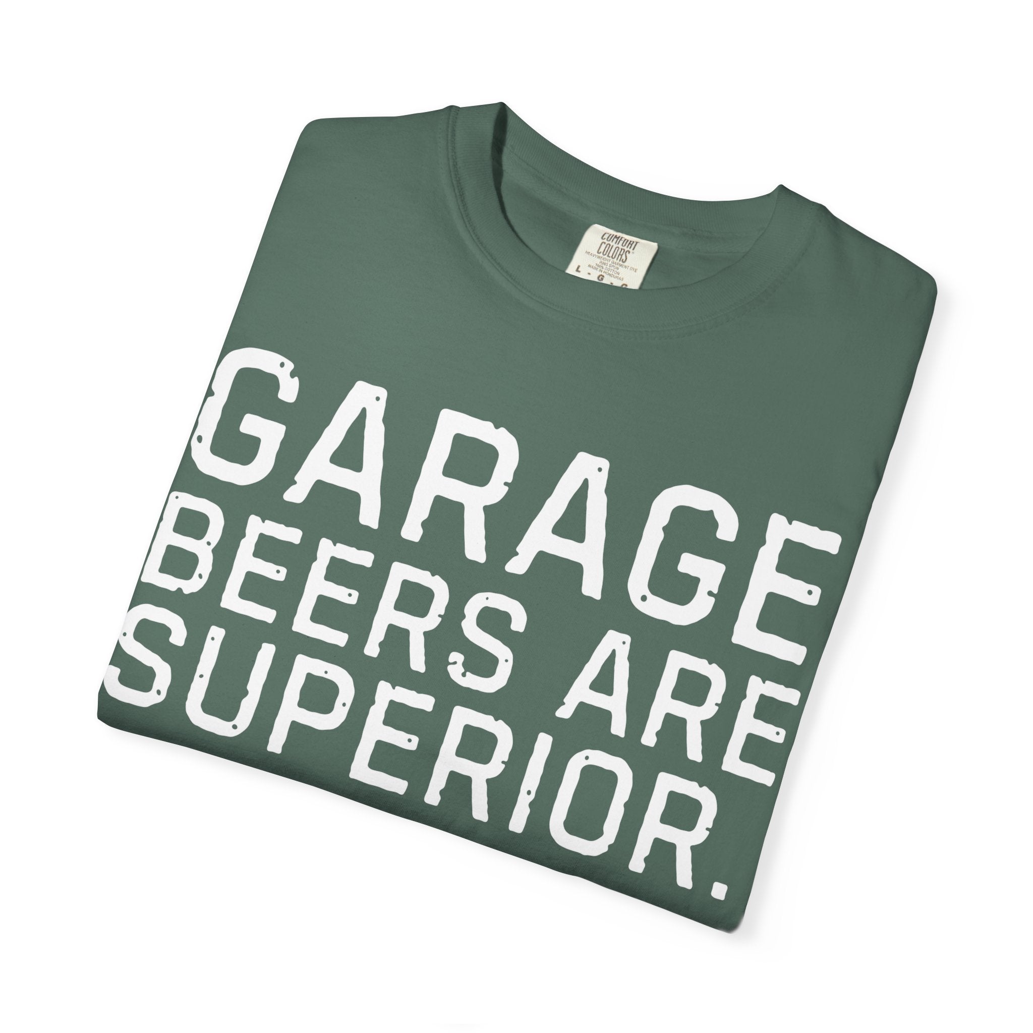 Garage Beers Are Superior Shirt