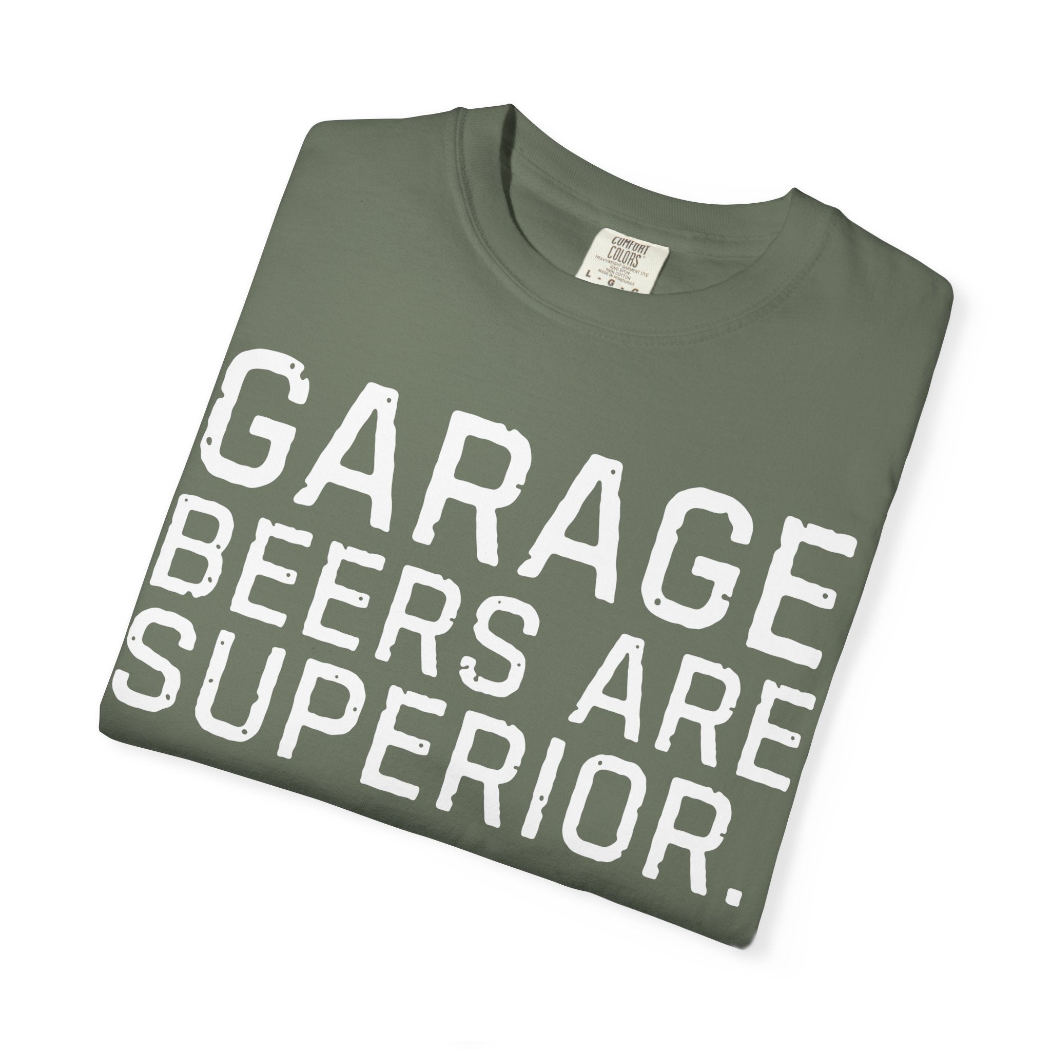 Garage Beers Are Superior Shirt