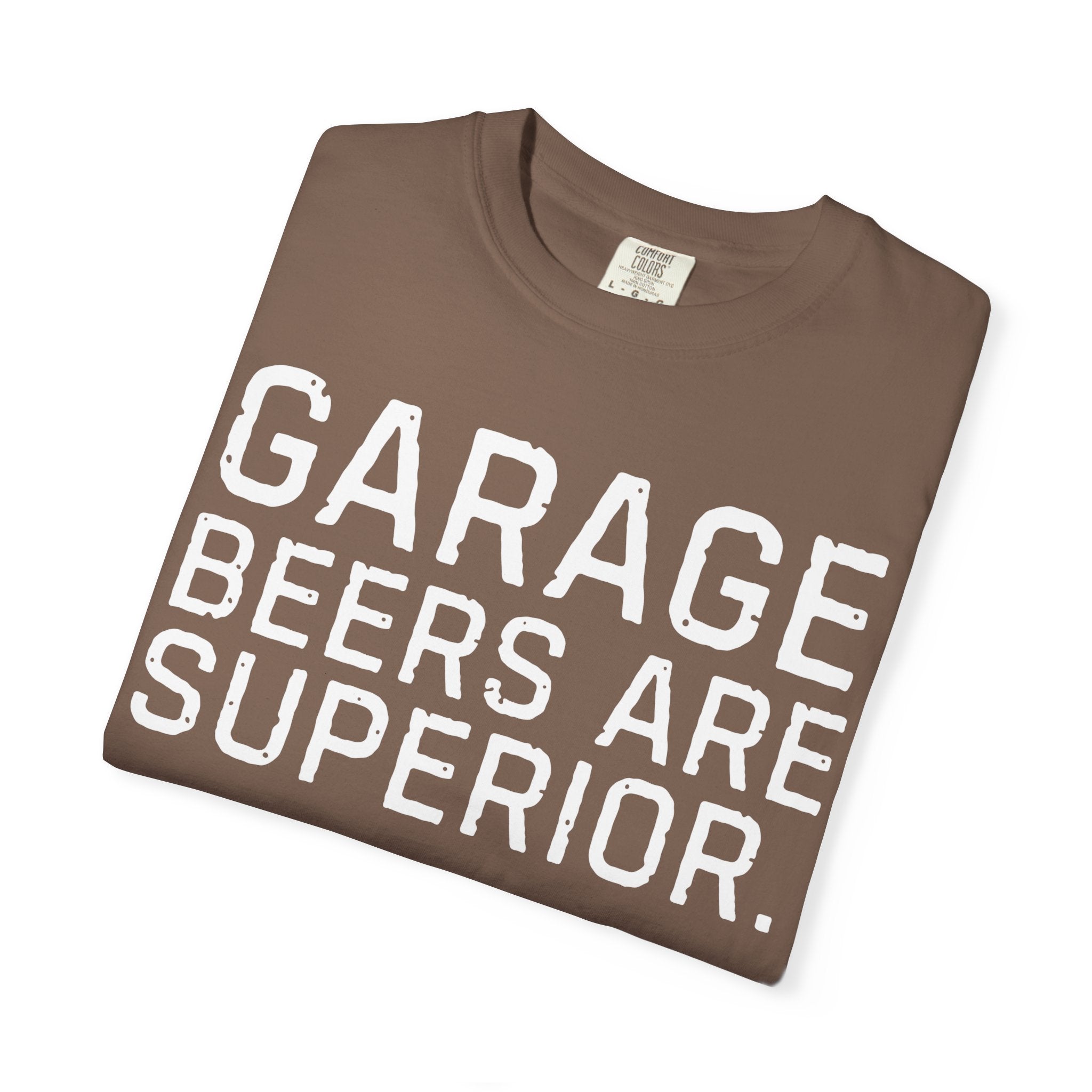 Garage Beers Are Superior Shirt