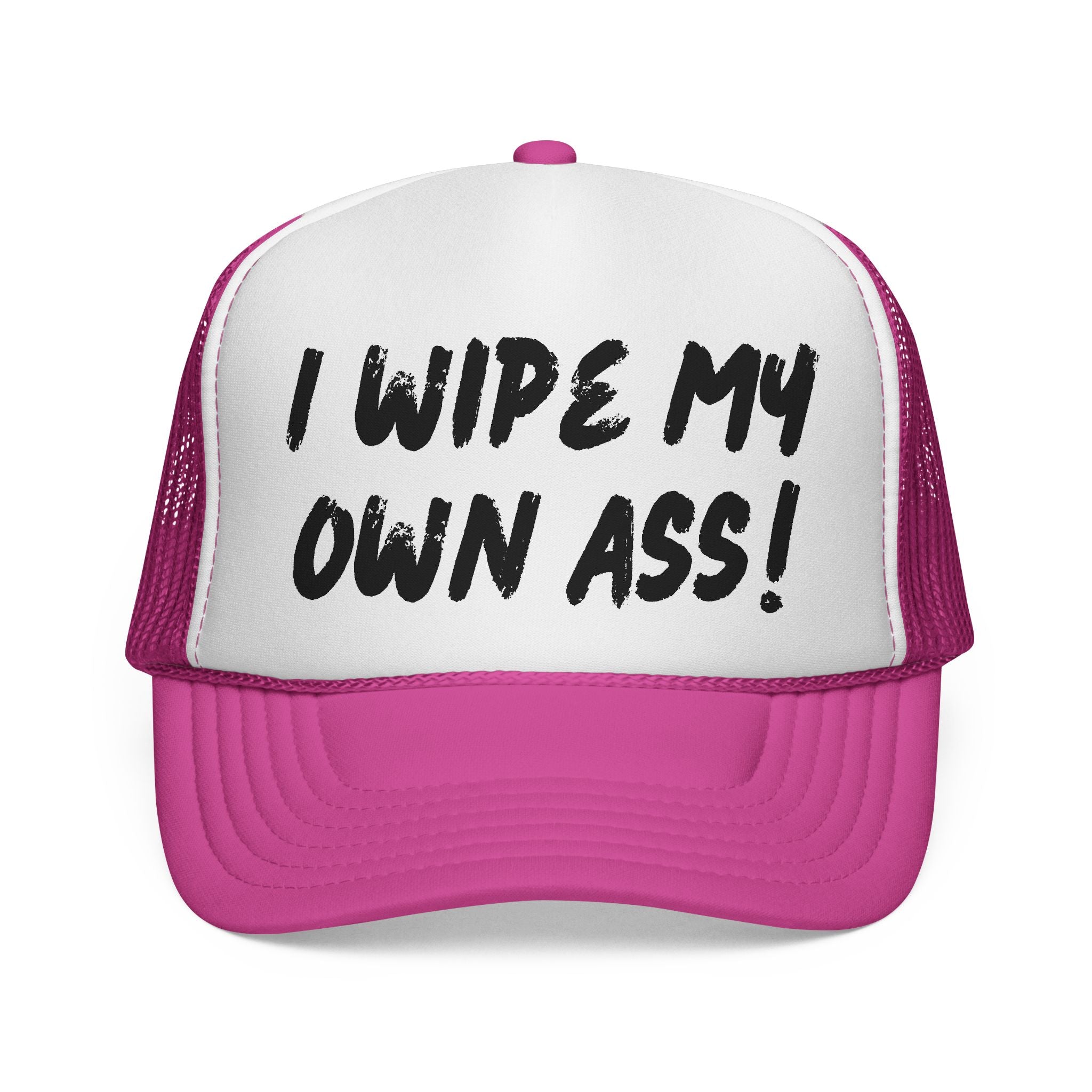 I Wipe My Own Ass Trucker Hat
