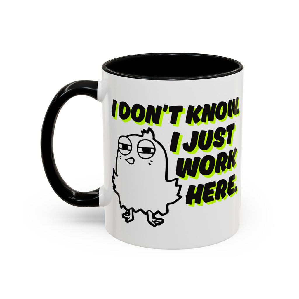 I Just Work Here Coffee Mug