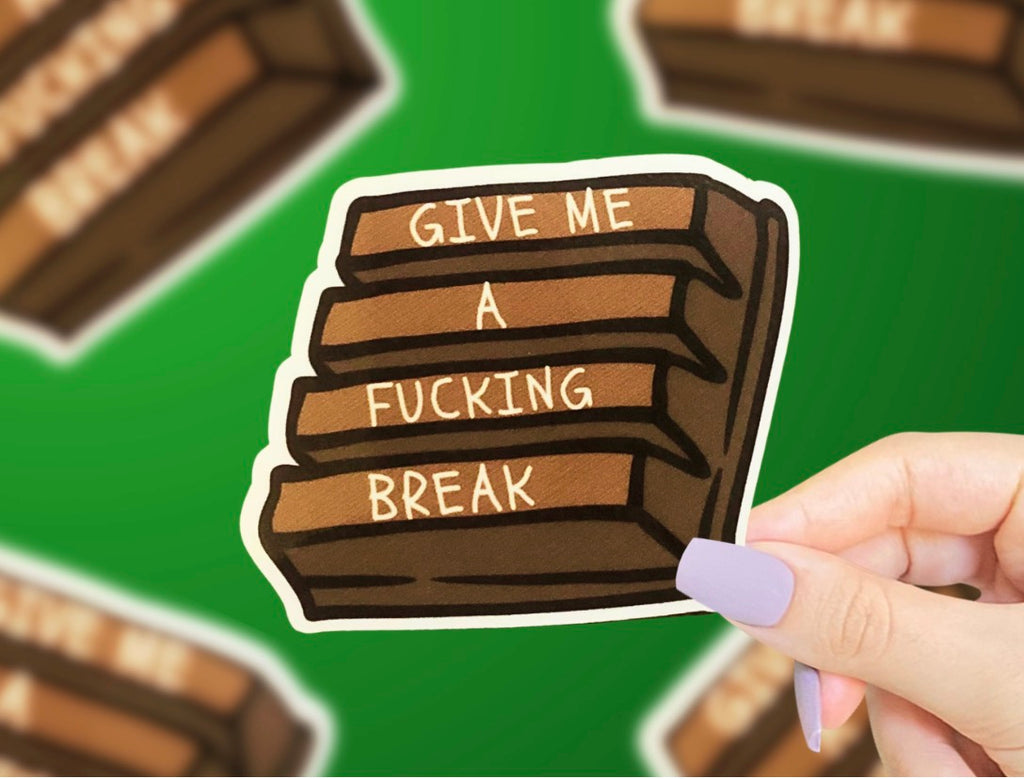 Give Me A Break Vinyl Sticker