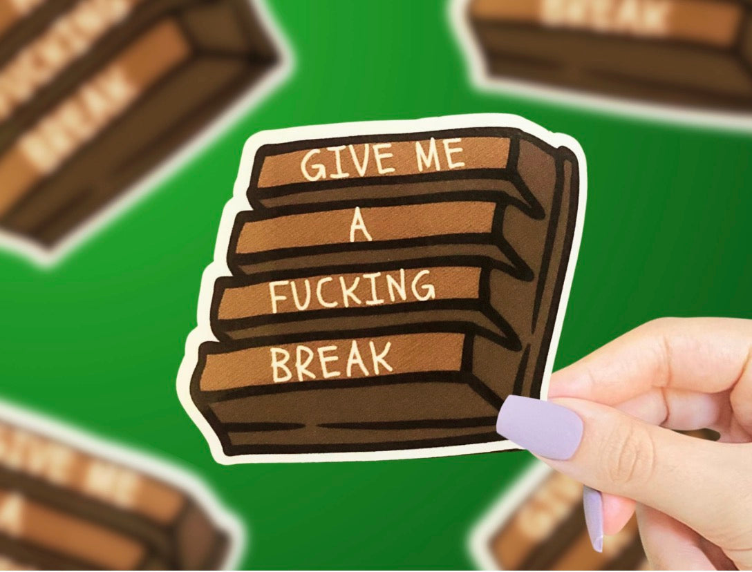 Give Me A Break Vinyl Sticker