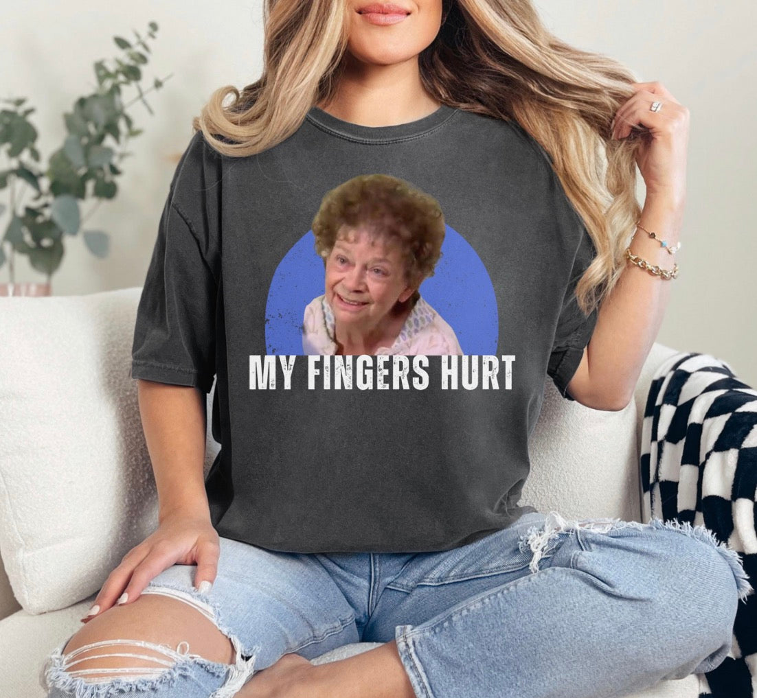 My Fingers Hurt Tshirt