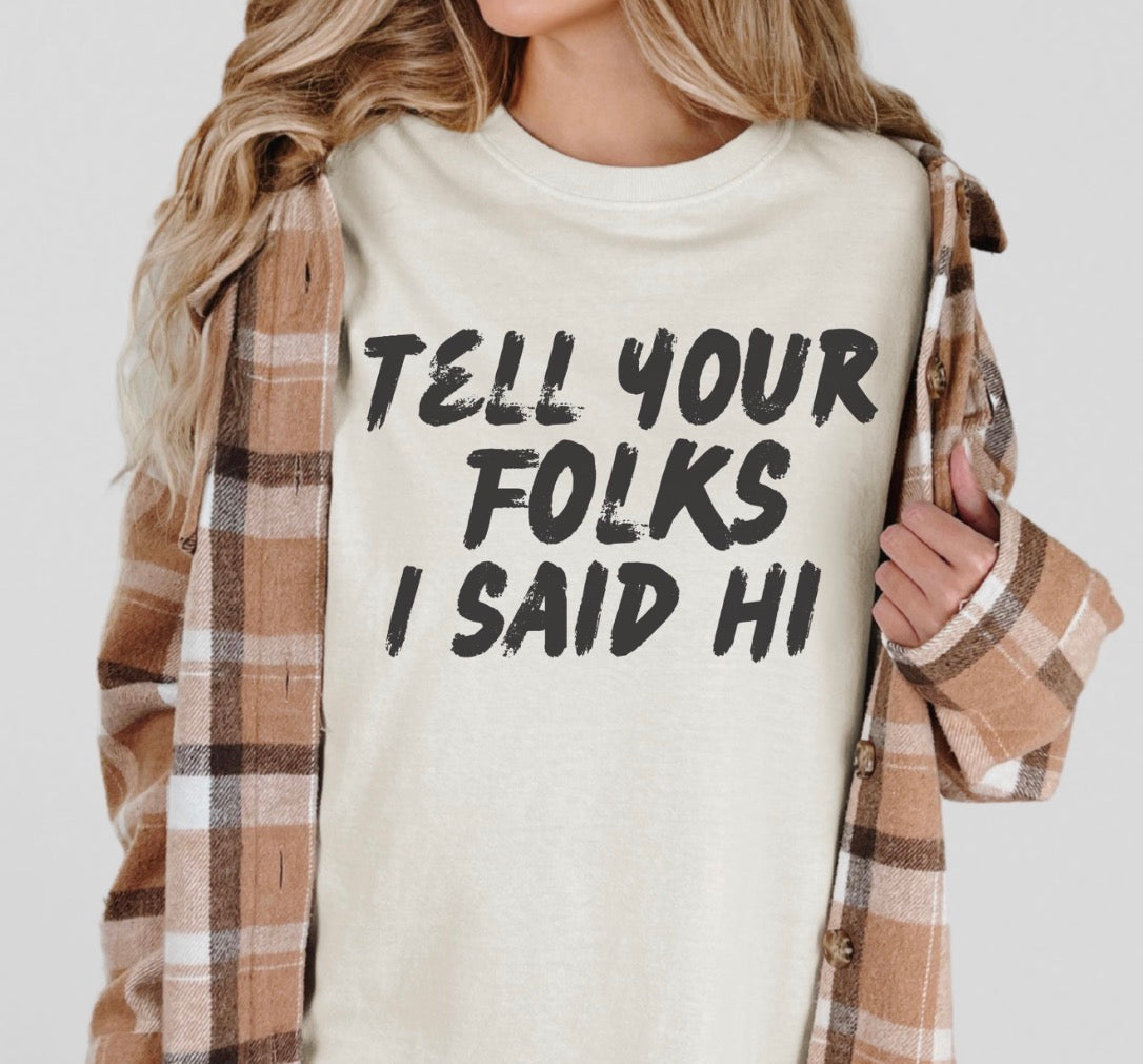 Tell Your Folks I Said Hi Shirt