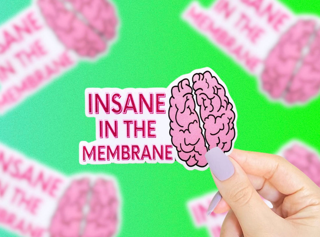 Insane In The Membrane Vinyl Sticker
