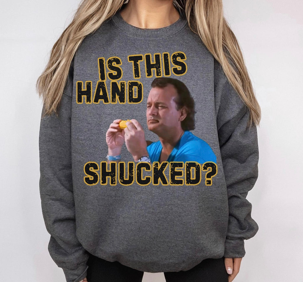 What About Bob Is This Hand Schucked? Sweatshirt