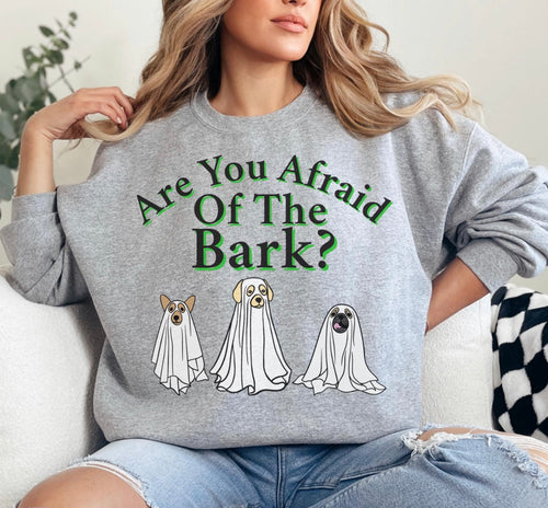 Are You Afraid Of The Bark Halloween Sweatshirt