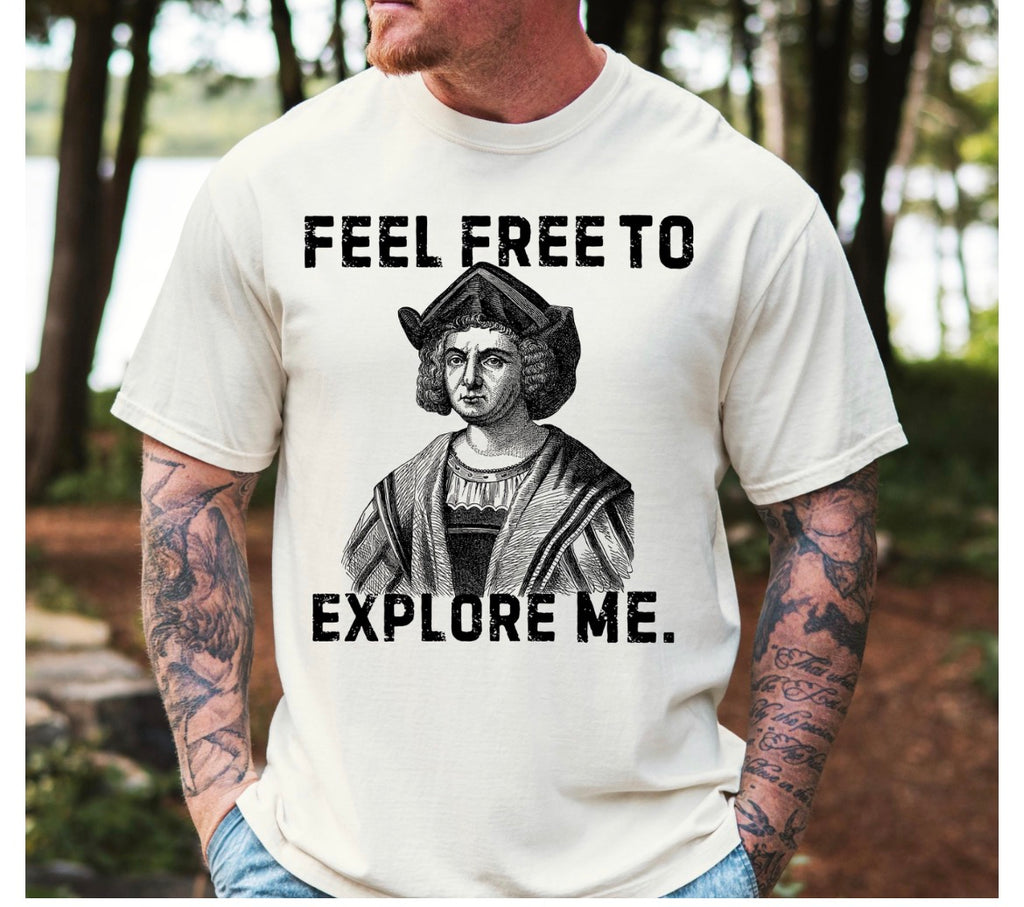 Feel Free To Explore Me 4th Of July Tshirt