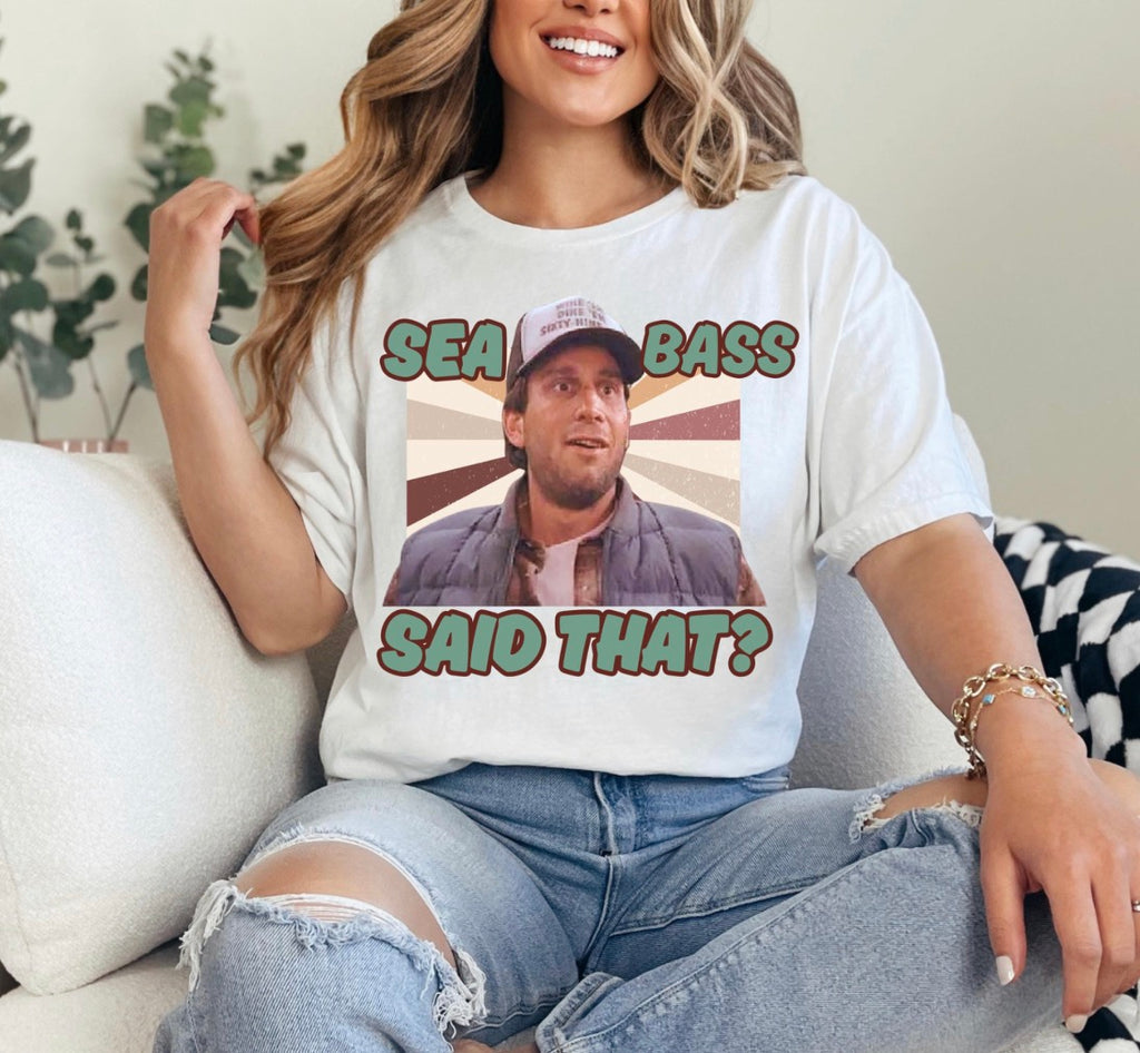 Sea Bass Said That Tshirt