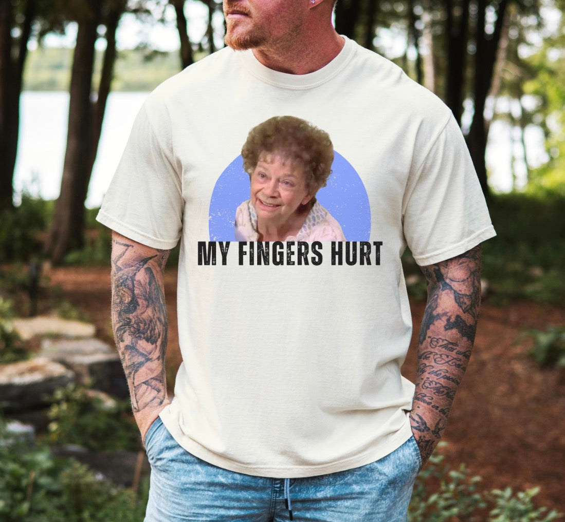 My Fingers Hurt Tshirt