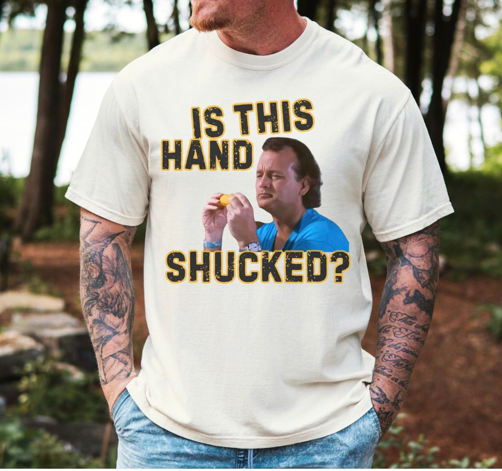 Is This Hand Shucked What About Bob Shirt