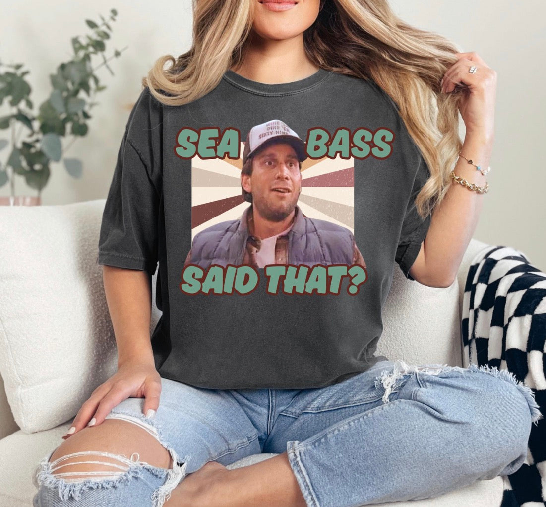 Sea Bass Said That Tshirt