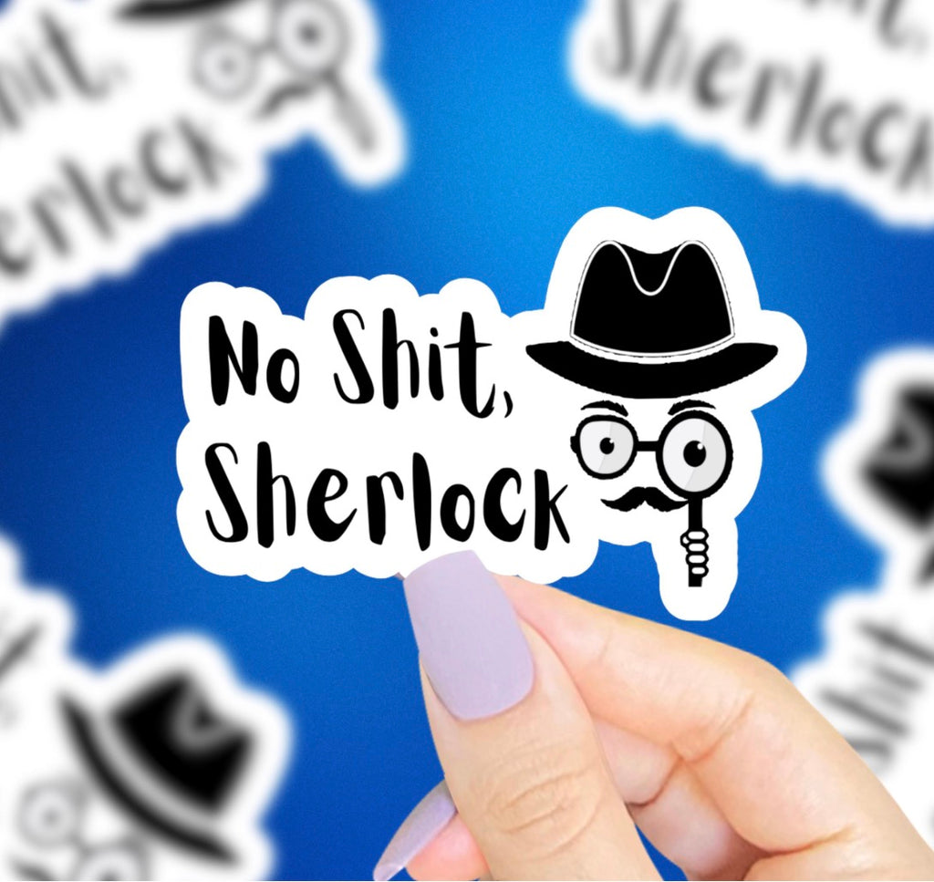 No Shit Sherlock Vinyl Sticker