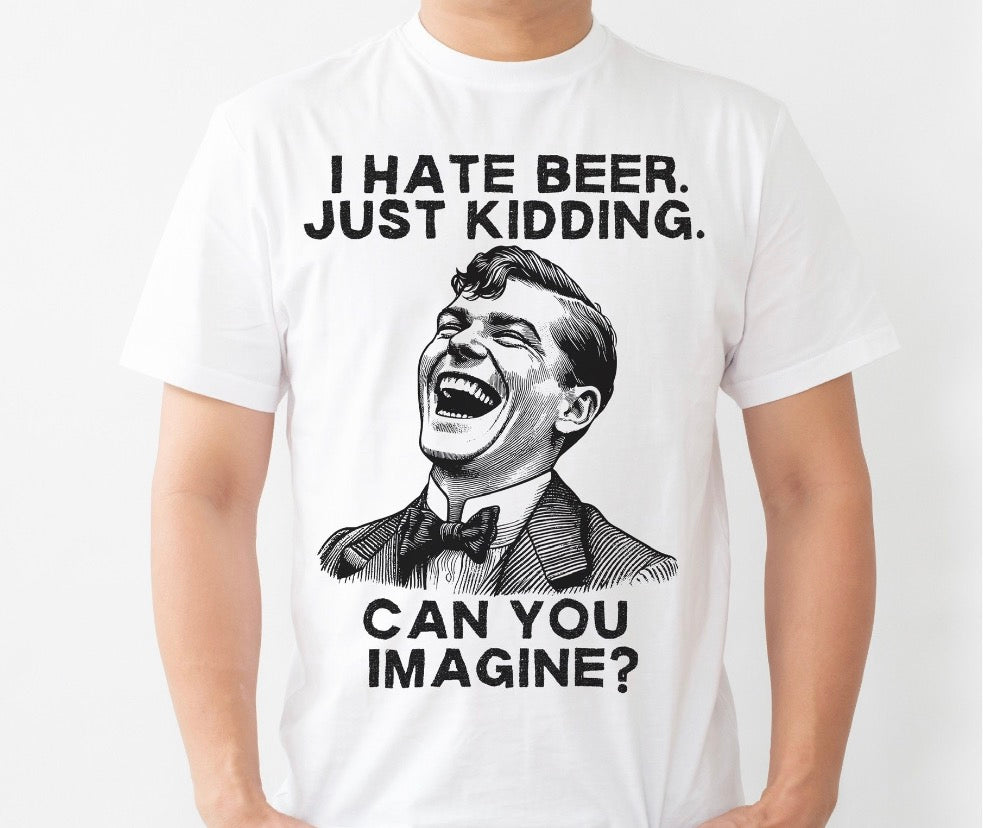 I Hate Beer Tshirt