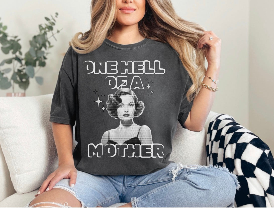 One Hell Of A Mother Tshirt