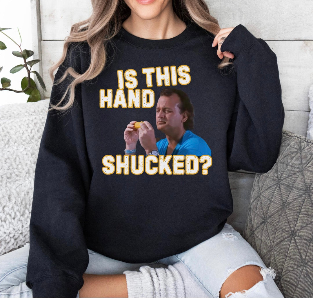 What About Bob Is This Hand Schucked? Sweatshirt