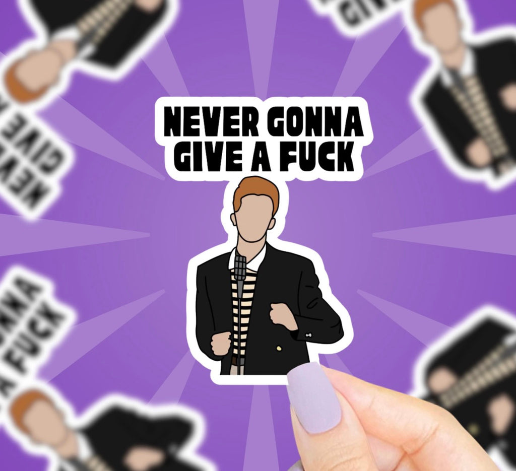 Never Gonna Give A Fuck Vinyl Sticker