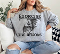 Exorcise The Demons Halloween Sweatshirt