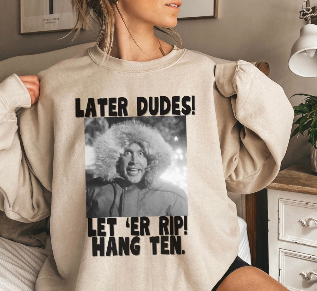 Later Dudes Clark Griswold Sweatshirt