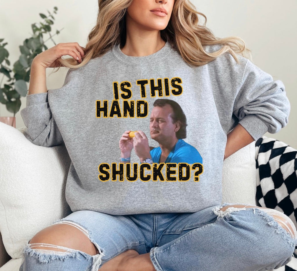 What About Bob Is This Hand Schucked? Sweatshirt