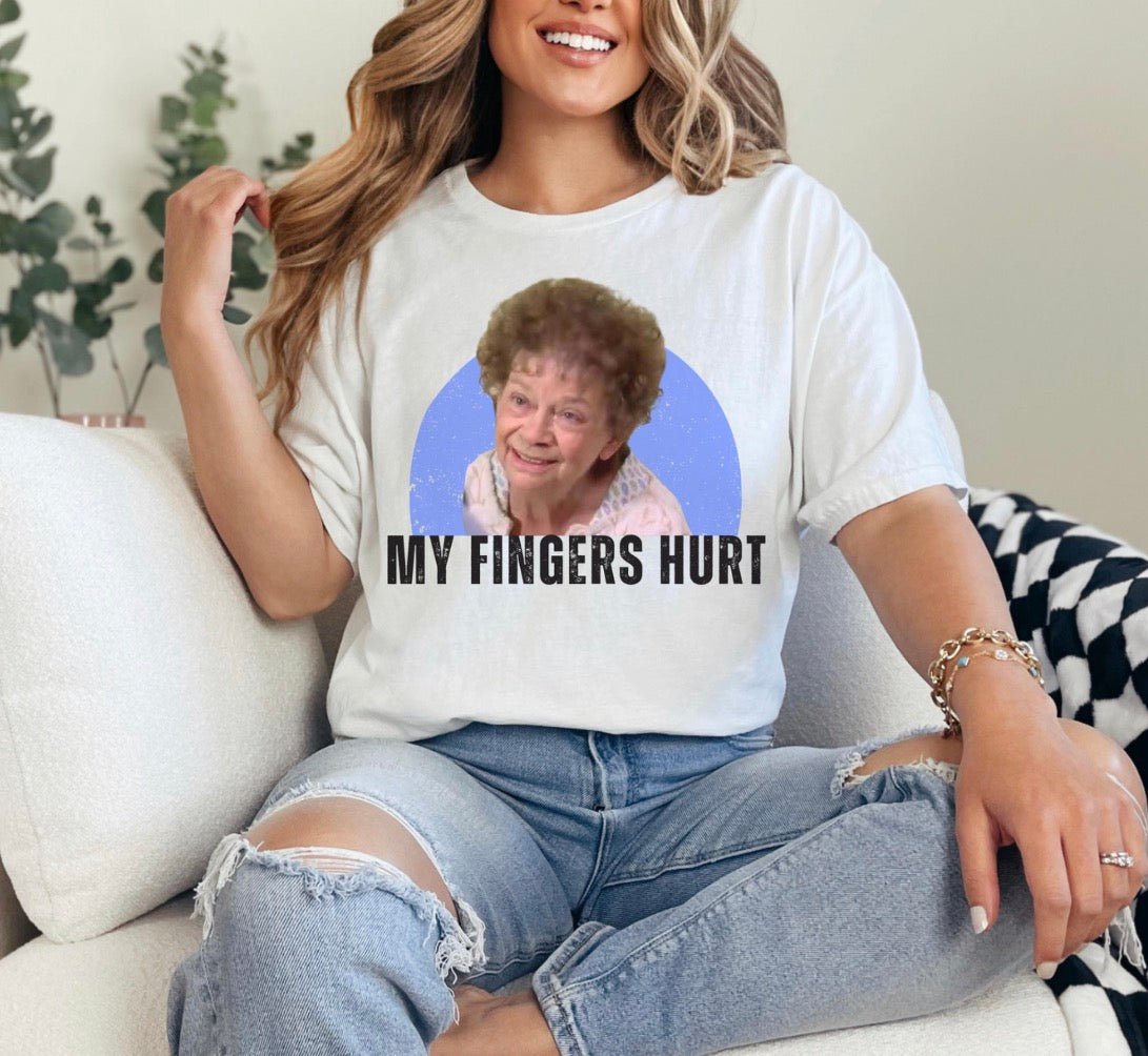 My Fingers Hurt Tshirt