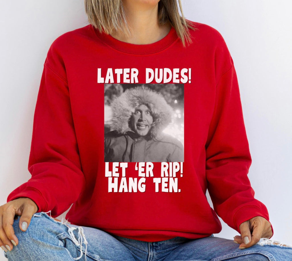 Later Dudes Clark Griswold Sweatshirt