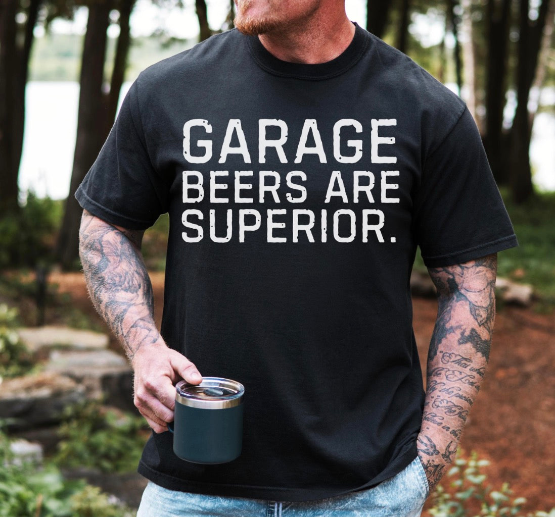 Garage Beers Are Superior Shirt