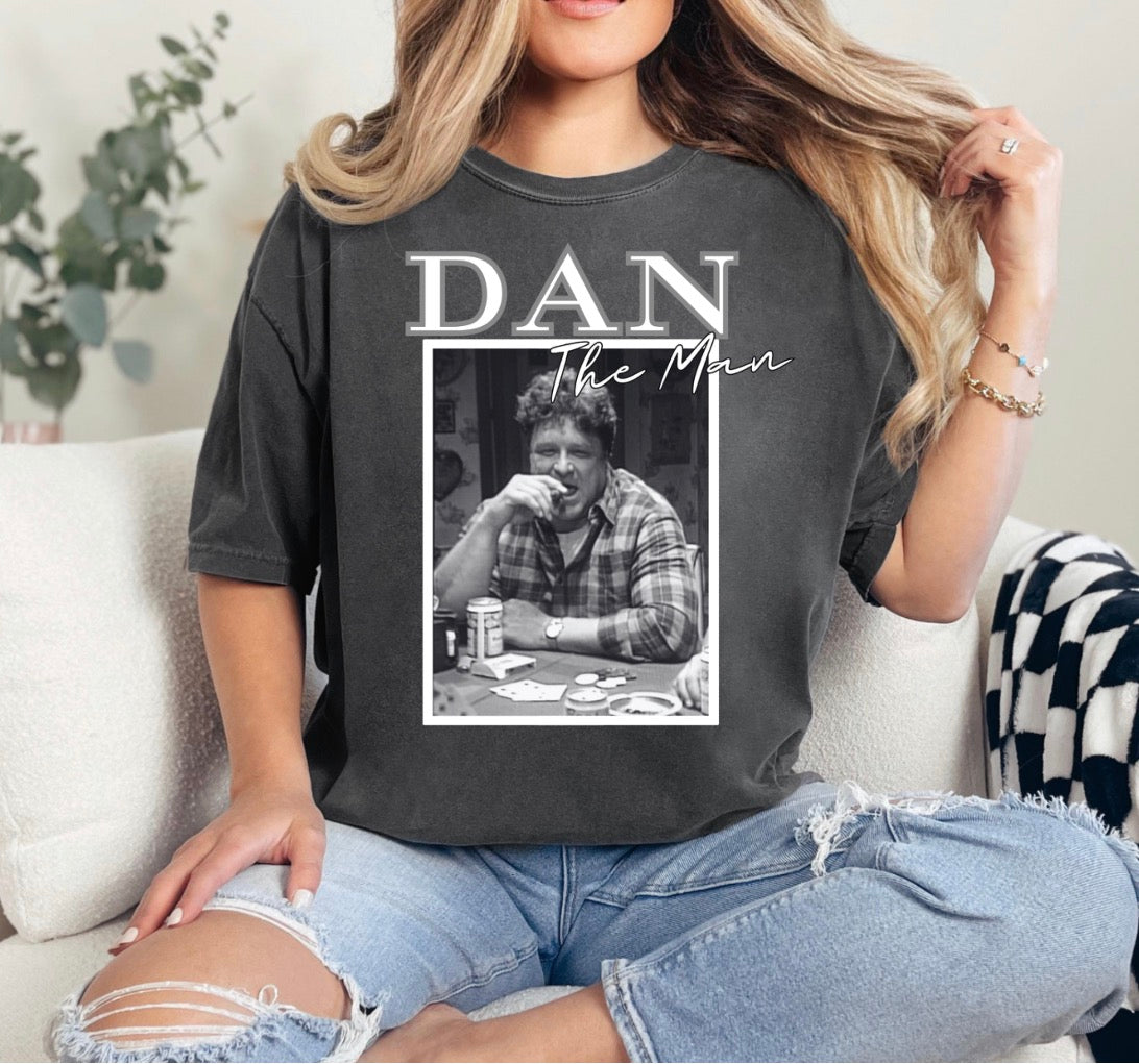 Dan The Man Roseanne Shirt