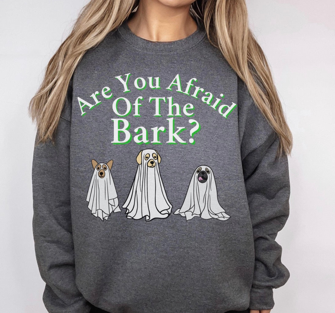 Are You Afraid Of The Bark Halloween Sweatshirt