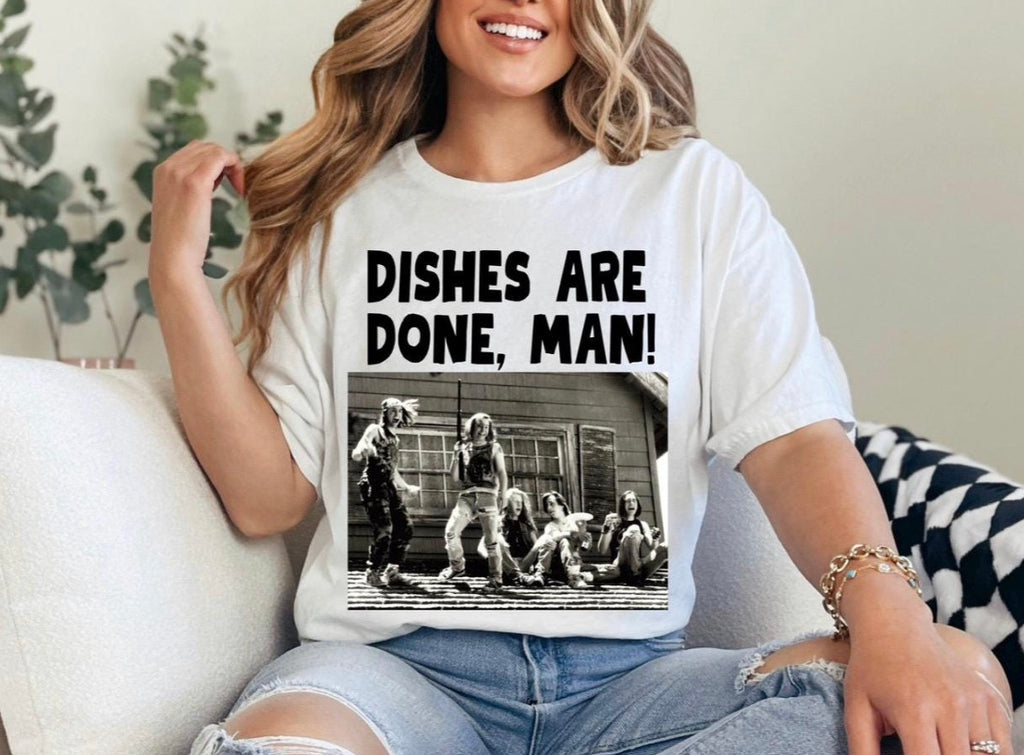 Dishes Are Done Man Tshirt