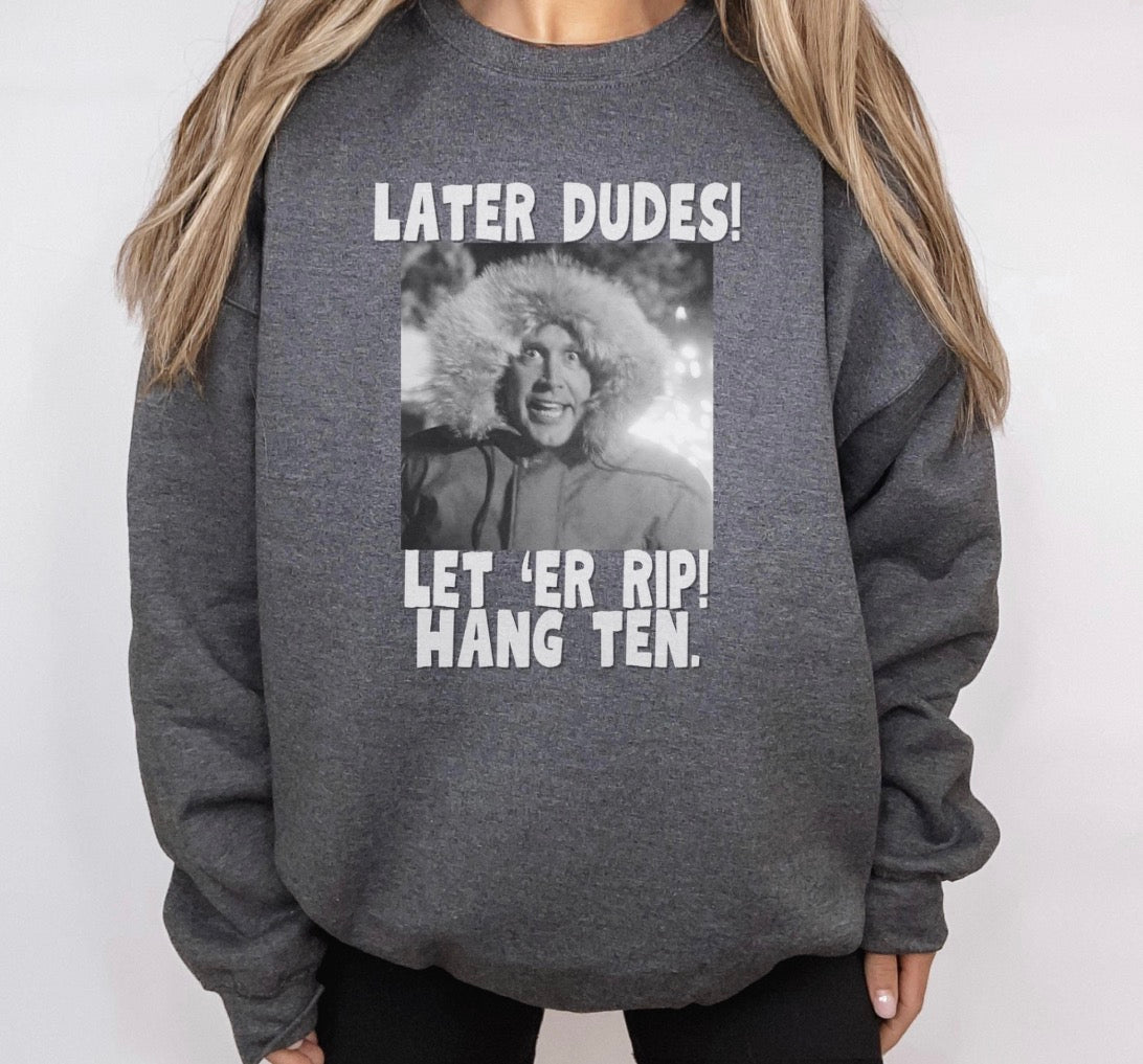Later Dudes Clark Griswold Sweatshirt