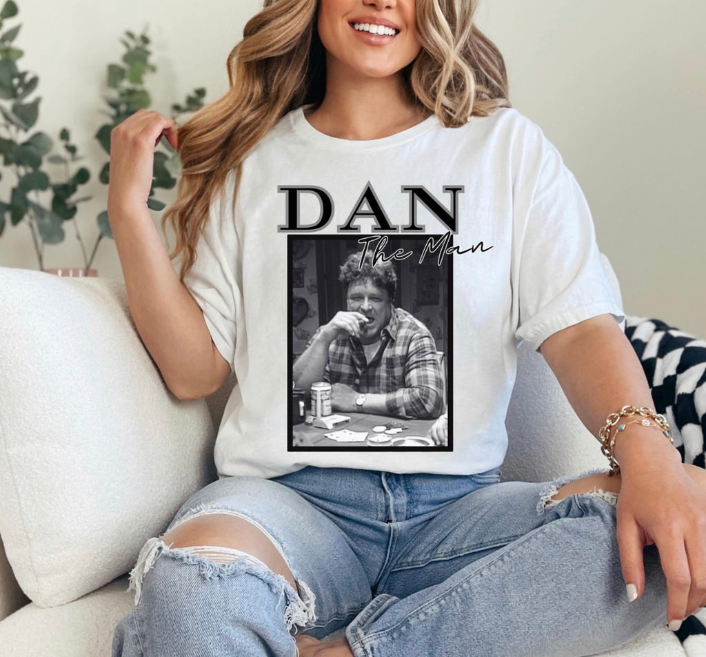 Dan The Man Roseanne Shirt
