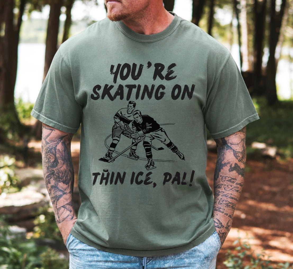 Youre Skating On Thin Ice Pal Tshirt