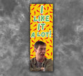 I Like It A Lot Bookmark