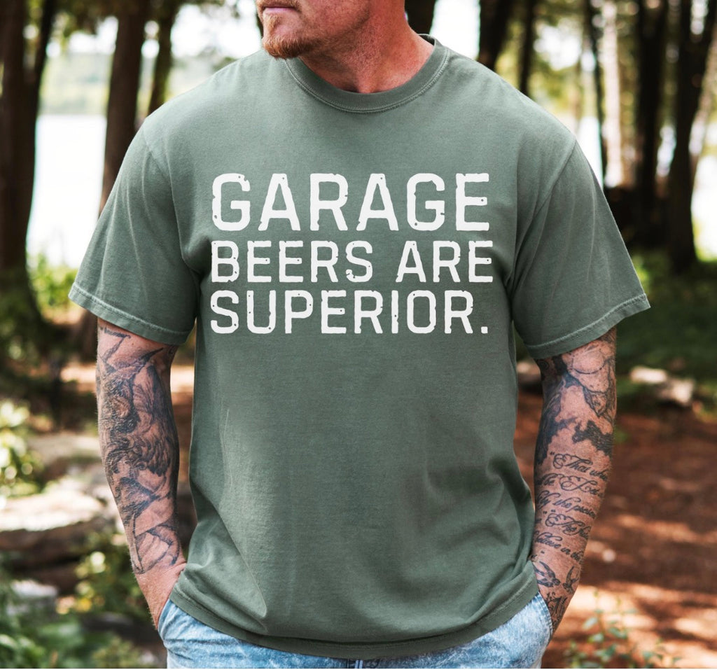 Garage Beers Are Superior Shirt