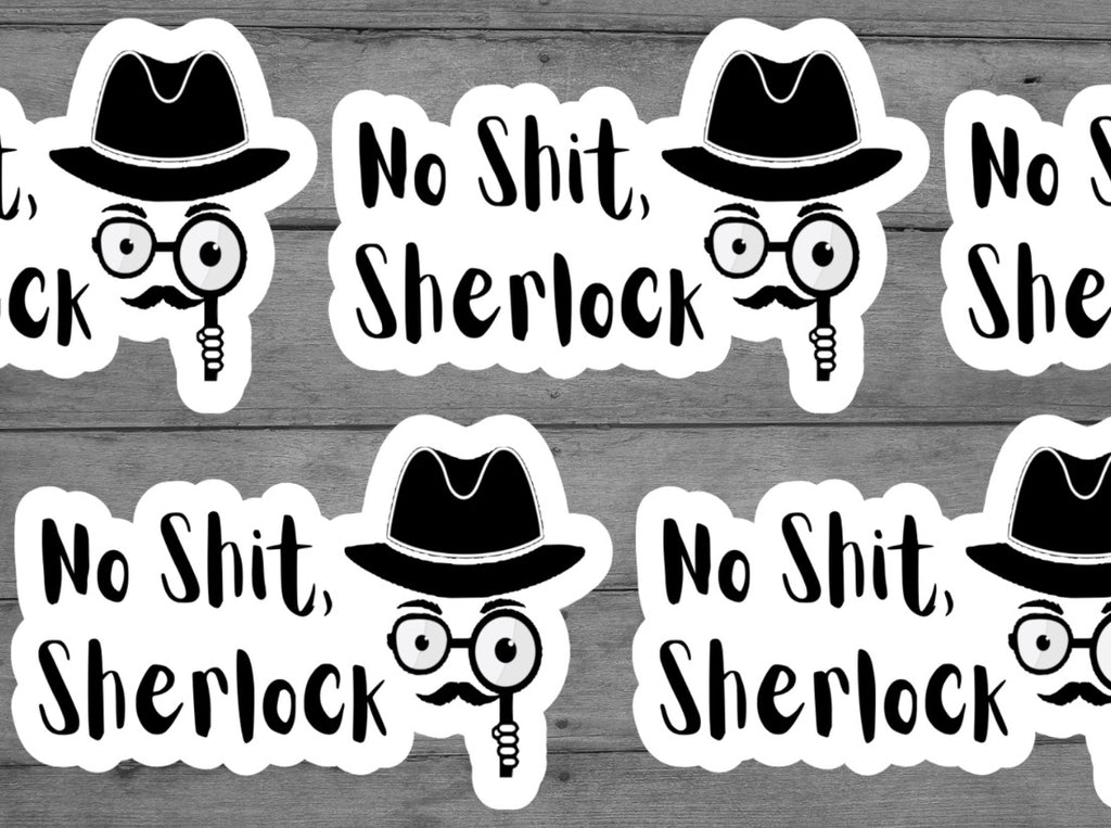 No Shit Sherlock Vinyl Sticker