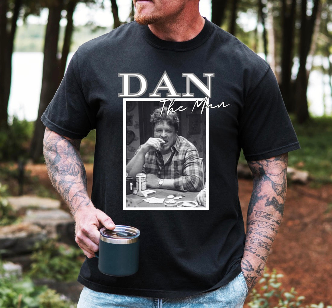 Dan The Man Roseanne Shirt