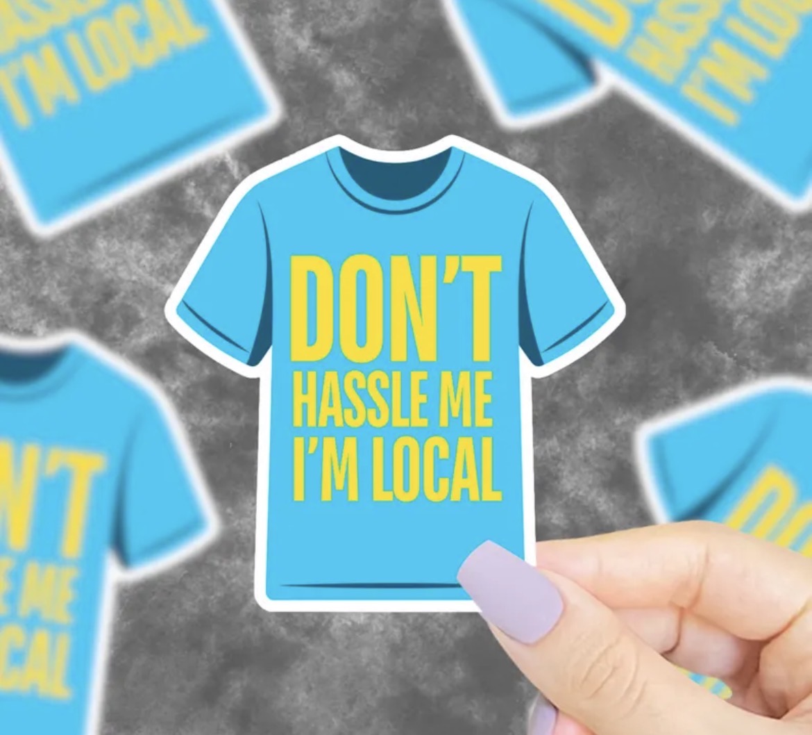 Don’t Hassle Me I’m Local Vinyl Sticker