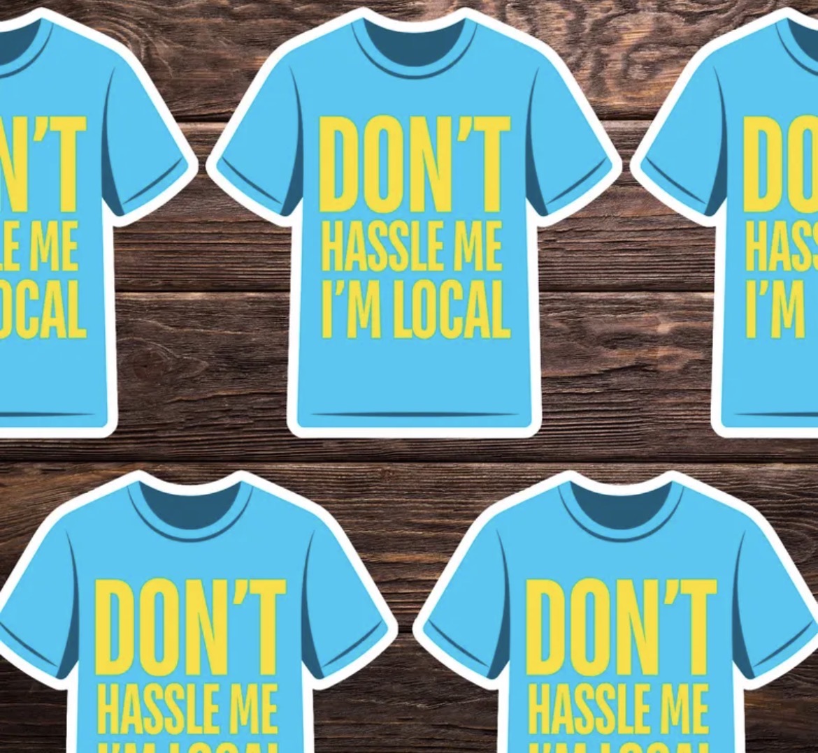 Don’t Hassle Me I’m Local Vinyl Sticker