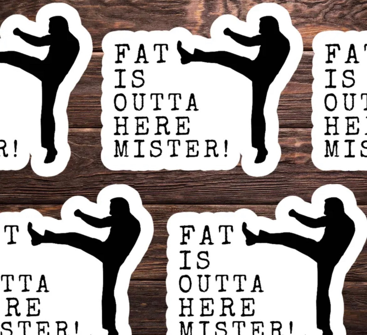 Fat Is Outta Here Mister Vinyl Sticker