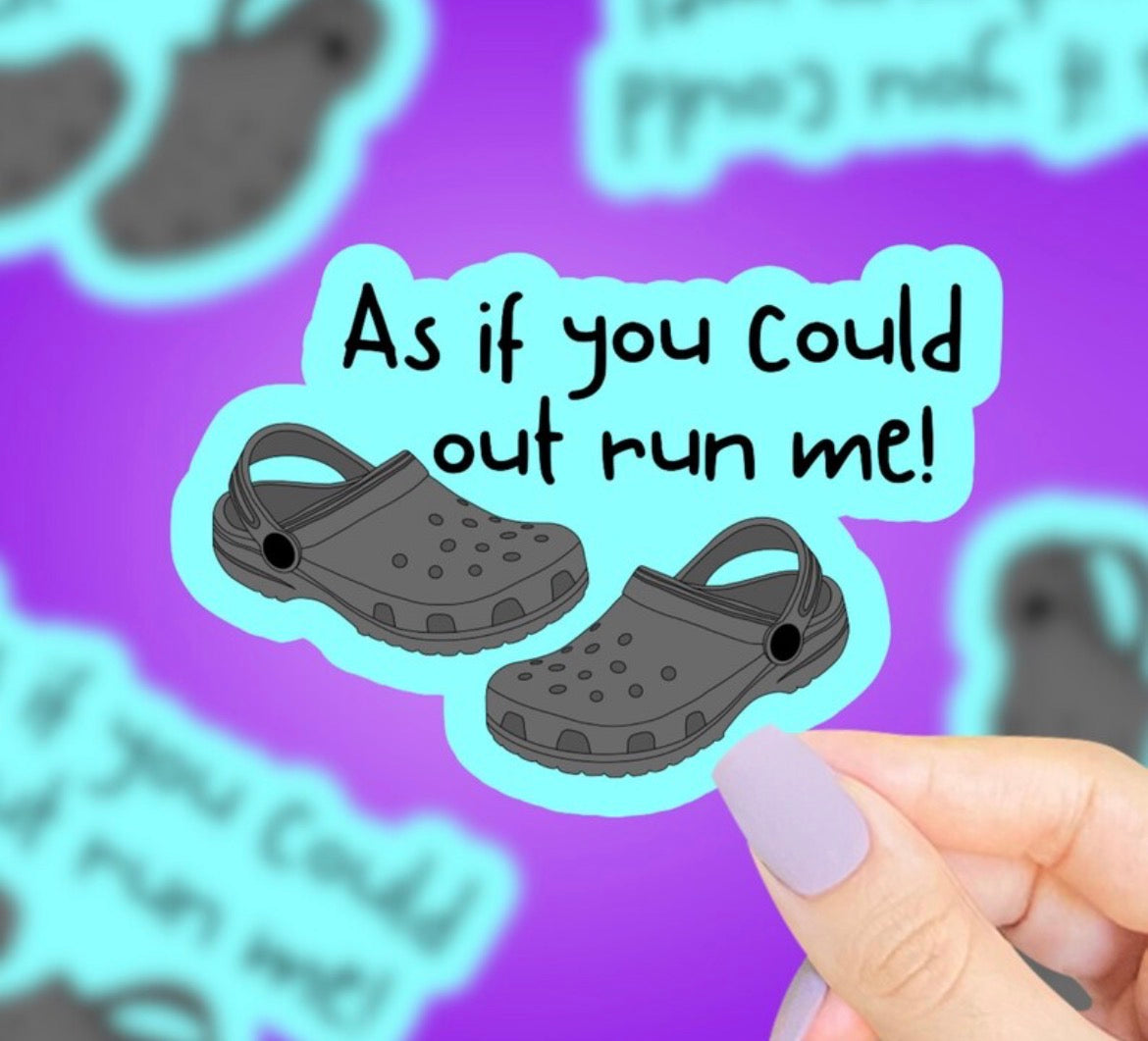 As If You Could Out Run Me Vinyl Sticker