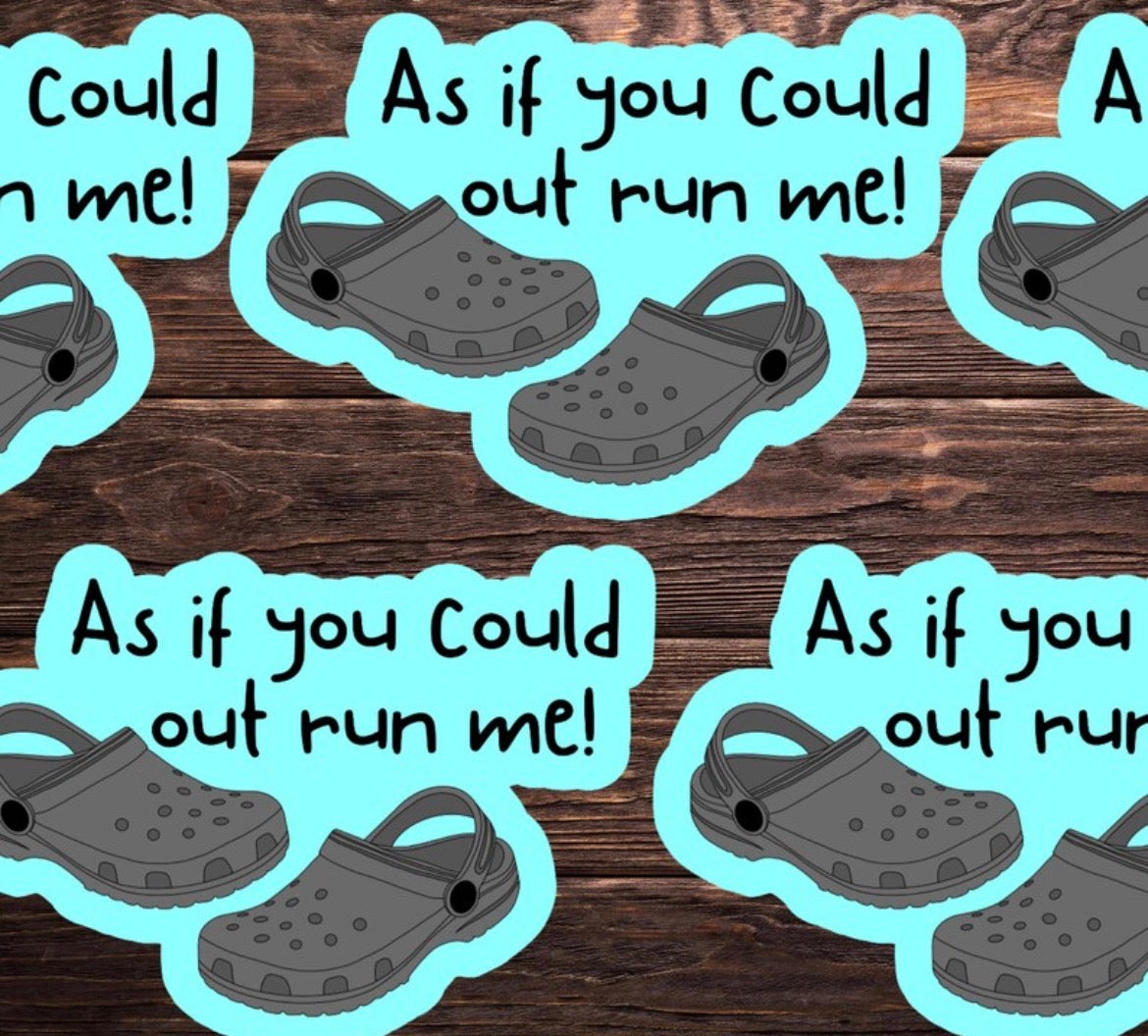 As If You Could Out Run Me Vinyl Sticker