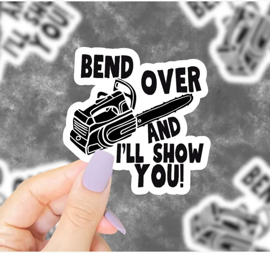 Bend Over And I’ll Show You! Vinyl Sticker