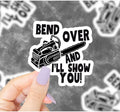 Bend Over And I’ll Show You! Vinyl Sticker